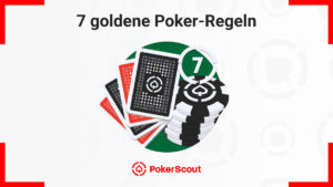 7 goldene Poker-Regeln