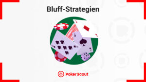 Bluff-Strategien im Poker