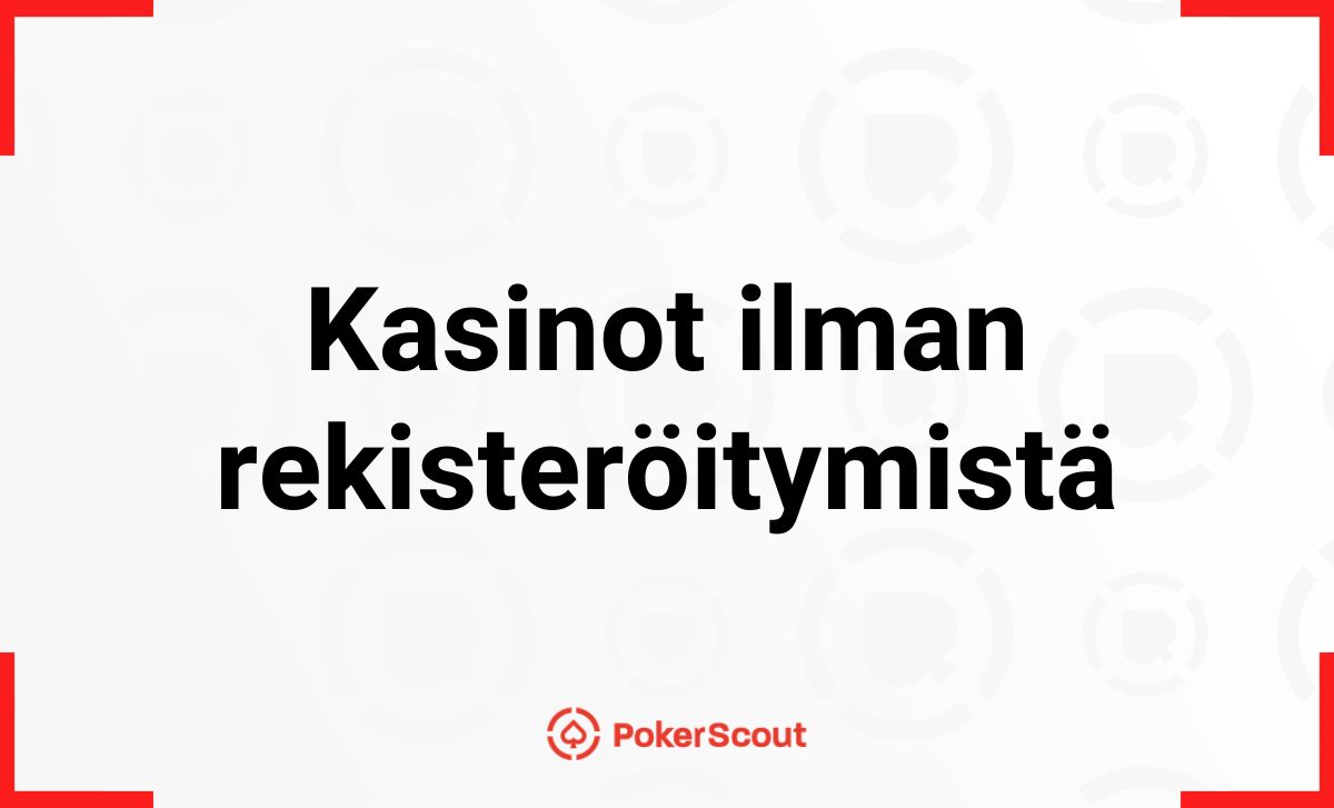 Artikkelikuva, jossa kasinot ilman rekisteröitymistä teksti ja PokerScoutin logo.