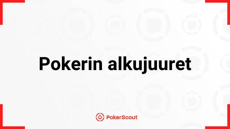 pokerin alkujuuret ovat peräisin persiasta tai kiinasta