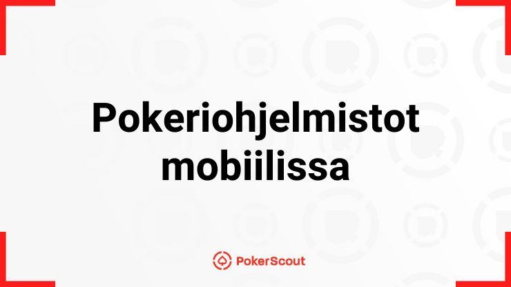 Pokeriohjelmistot mobiilissa ja PokerScoutin logo.