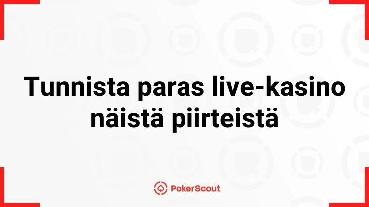 Tunnista paras live-kasino näistä piirteistä