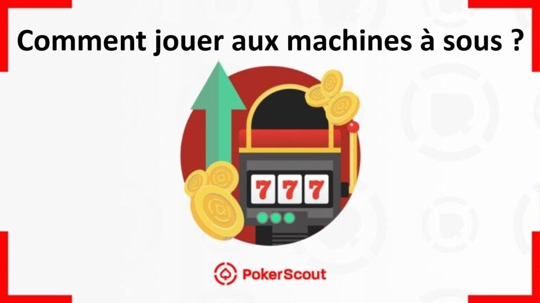 Comment jouer aux machines à sous