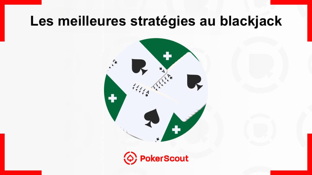 Les meilleures stratégies pour gagner au blackjack