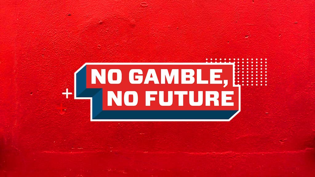 no gamble no future
