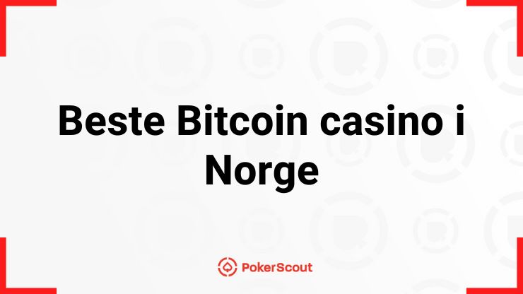 PokerScouts 10 beste Bitcoin casino i Norge