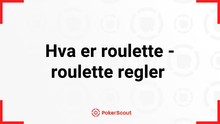 Hva er roulette - roulette regler