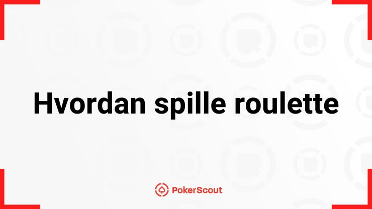 Hvordan spille roulette på nett - steg for steg