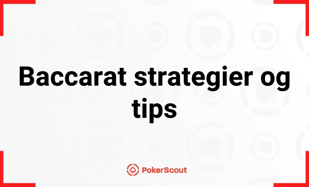 Baccarat strategier og tips