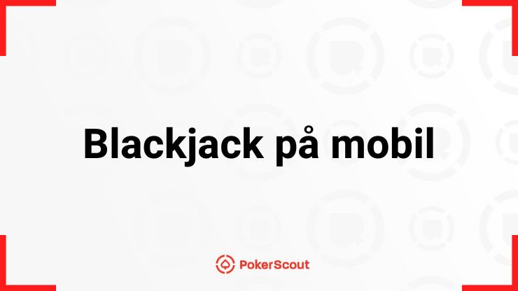 Blackjack på mobil - mobil blackjack