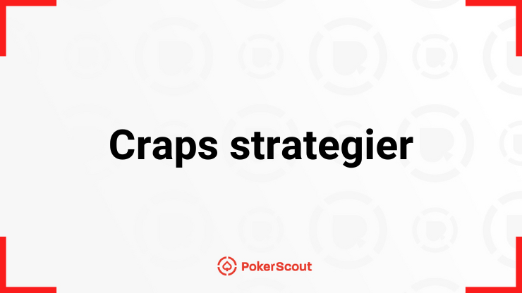 Craps strategier og tips
