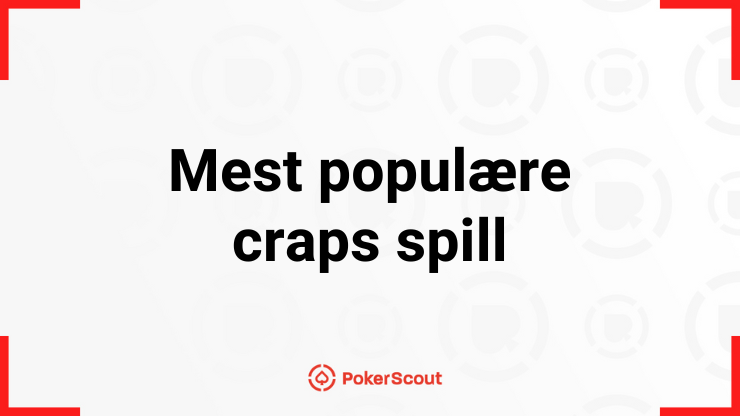 Mest populære craps casino spill