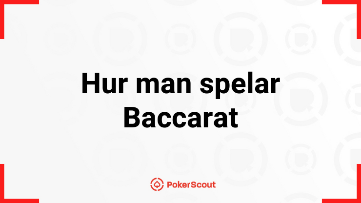 Hur man spelar Baccarat