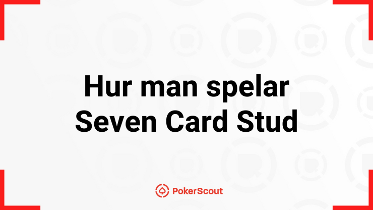 Hur man spelar Seven Card Stud