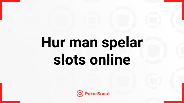 Hur man spelar slots online