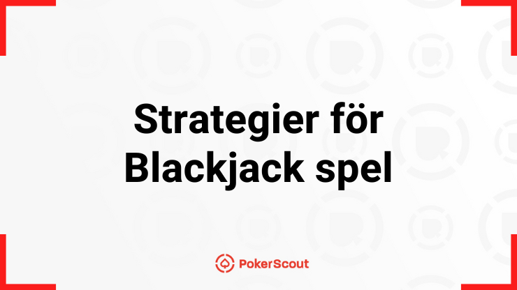 Strategier för Blackjack spel