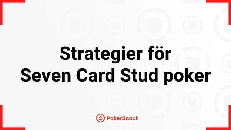 Strategier för Seven Card Stud poker