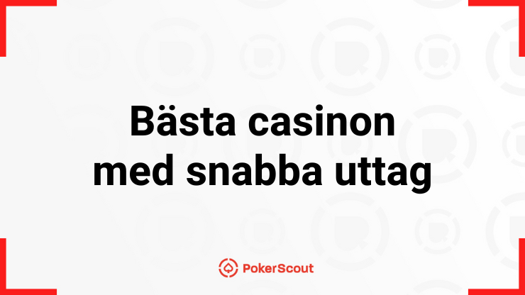 Bästa casinon med snabba uttag