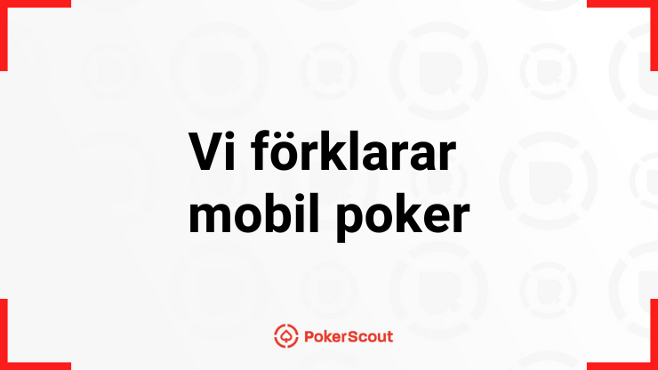 Vi förklarar mobil poker