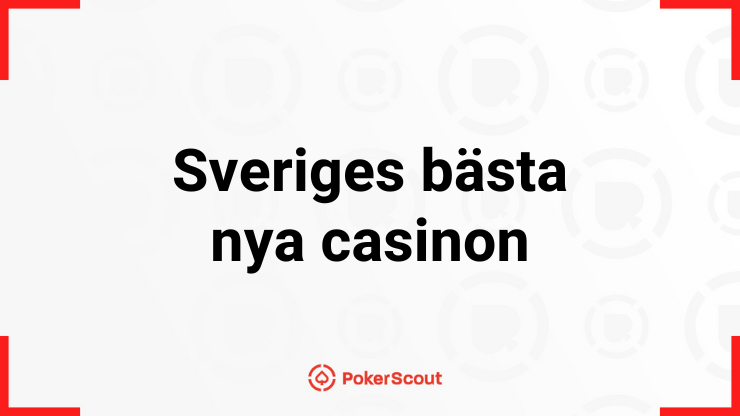 Sveriges bästa nya casinon