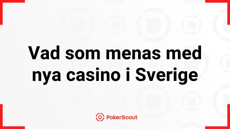 Vad som menas med nya casino i Sverige