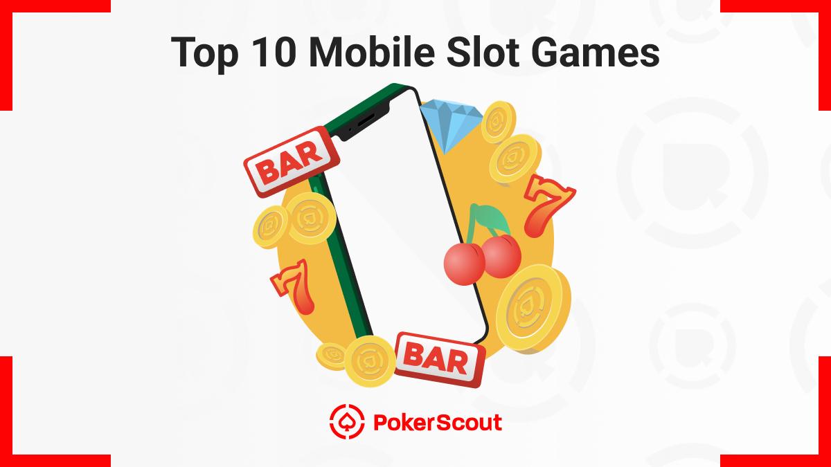 Illustration of a mobile phone with slot game symbols like coins, cherries, BAR, and sevens surrounding it. Text reads 'Top 10 Mobile Slot Games' with PokerScout logo below.