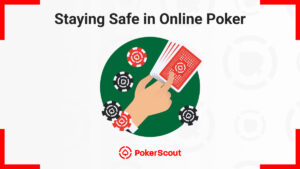 Hand holding cards over poker chips with the text "Staying Safe in Online Poker."